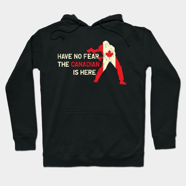 Funny Have no fear the canadian is here design Hoodie by echopark12